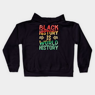 Black History Is World History African American Pride Kids Hoodie